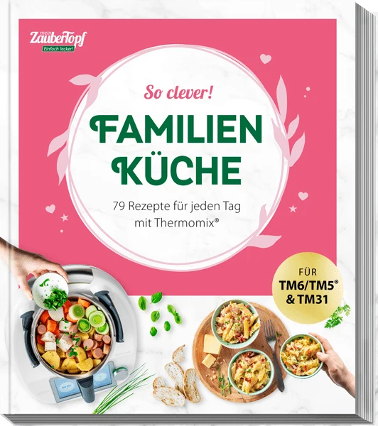 ZauberTopf - Einfach lecker! Familienküche