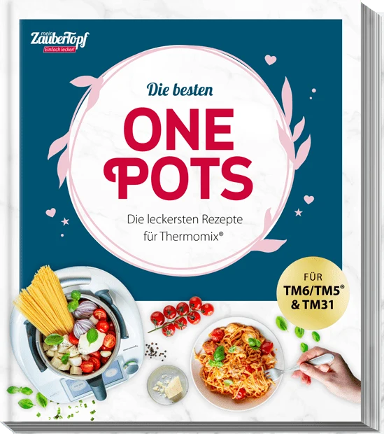 ZauberTopf - Einfach lecker! Die besten One Pots